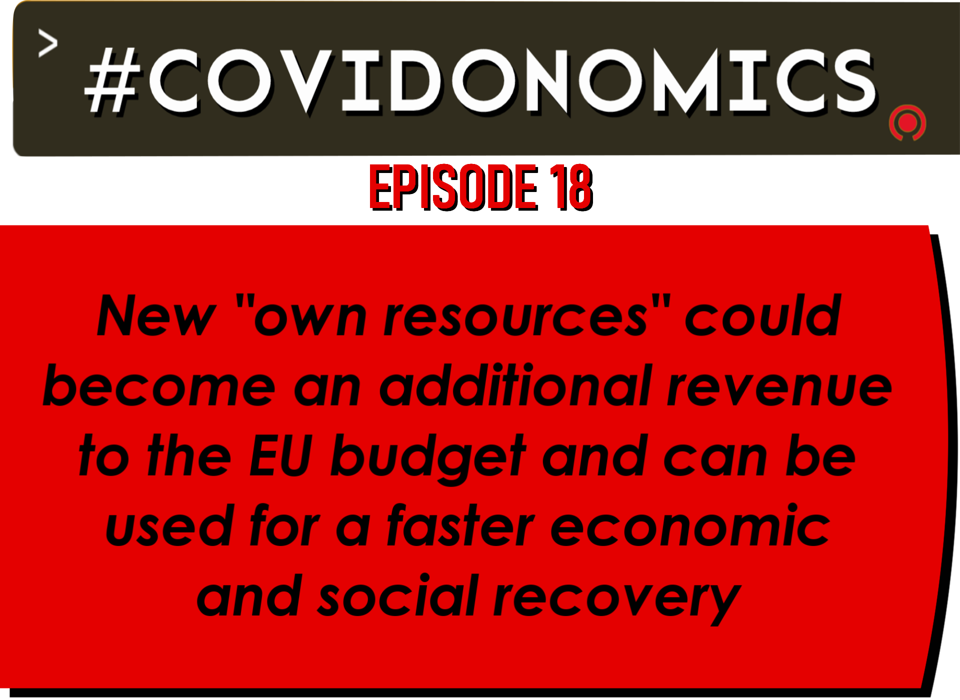 New "own resources" could become an additional revenue to the EU budget and can be used for a faster economic and social recovery